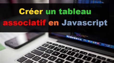 Créer un tableau associatif en Javascript - WayToLearnX