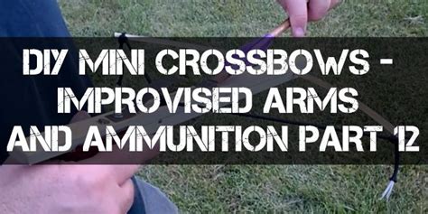 In this topic is described how to make a to make a mini crossbow, start by gluing 2 marker pens side by side. DIY Mini Crossbows - Improvised Arms and Ammunition Part ...