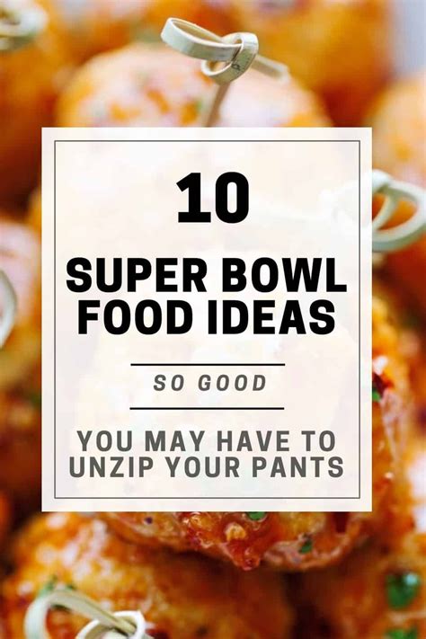 According to evan webeck of the bay. 15 Super Bowl Food Ideas So Good, You May Have To Unzip ...