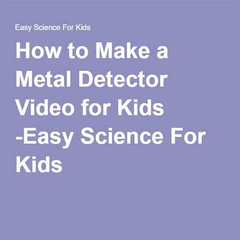 Using your metal detector in shallow water is a lot like beach detecting. Fun Experiment to make a metal detector for kids ...