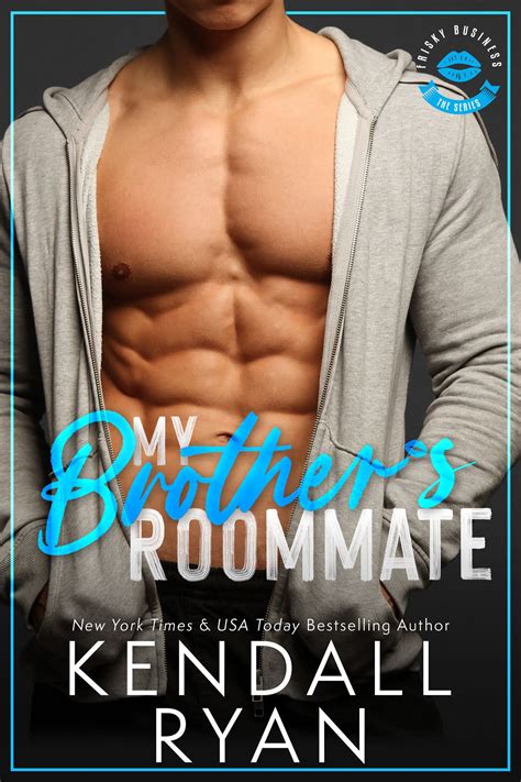 The last time i saw my best friend's younger brother, he was a geek wearing braces. Diane's Book Blog: My Brother's Roommate by Kendall Ryan