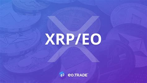 Xrp fans are divided into two groups: XRP/EO pair added to EO.Trade. Exchange EO to XRP and vice ...