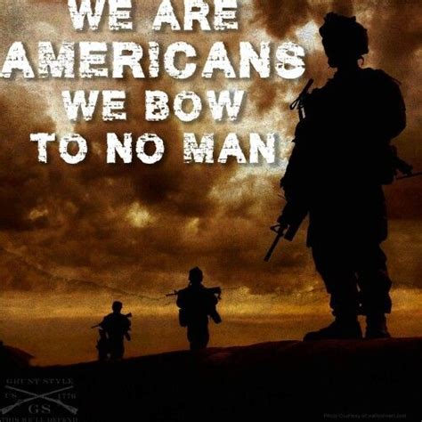 Also i think this is more accurate translation from. Bow to no man. | Military humor, God bless america, America