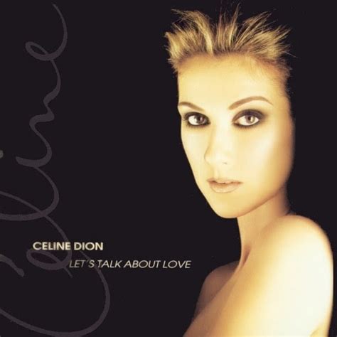 Everywhere i go all the places that i've been. Album Celine Dion - Let's Talk About Love (iTunes Plus ...