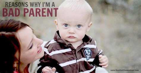 Reasons Why I'm A Bad Parent. - The Elliott Homestead
