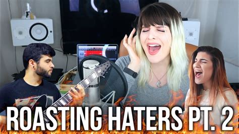 There's no better roast than a roast between good friends , and this is most definitely a list from which you can bounce off each other. SINGING HATE COMMENTS & ROASTING MY FRIENDS' HATERS - YouTube