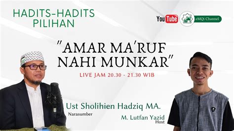 Jika mengajak untuk melaksanakan perbuatan baik yang hukumnya sunnah/mustahab maupun wajib, muslim perlu menimbang efek yang akan muncul, lebih baikkah, atau lebih buruk karenanya. (LIVE STREAMING) I Ust.Sholihien Hadziq MA. I Amar Ma'ruf ...