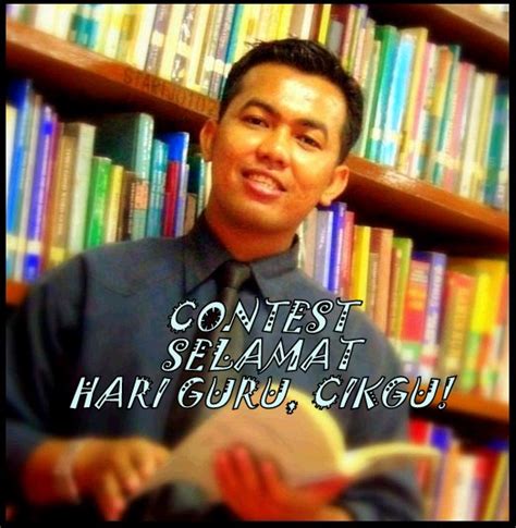 Sy pun bekas guru… sekarang berkhidmat lain kementerian.hehehe… tapi feel masih cam guru.yang penting tujuan masih sama.membentuk generasi malaysia!terima kasih cikgu… CONTEST SELAMAT HARI GURU, CIKGU!