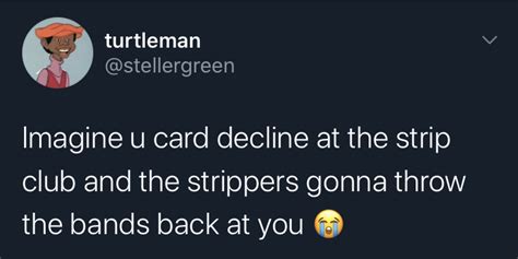 Most of the credit card declines memes imagine folks such as tattoo artists or therapists undoing their work as a consequence of. Twitter Imagines the Worst Situations for Your Credit Card to Be Declined - Funny Gallery ...