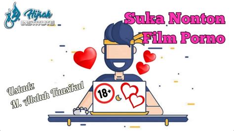 Gratis nonton film dewasa tanpa kuota, pornhub, xhamster, youjizz, faketaxi. SUKA NONTON FILM PORNO - Ustadz Muhammad Abduh Tuasikal ...