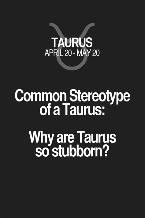 Don't ( you will buy it)💗 : Common Stereotype of a Taurus: Why are Taurus so stubborn ...