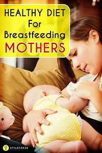 A Healthy Diet For Mother Is Vital For The Production Of