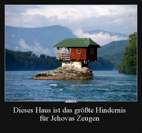 Jehovas zeugen in deutschland, k. Dieses Haus ist das größte Hindernis für Jehovas Zeugen ...