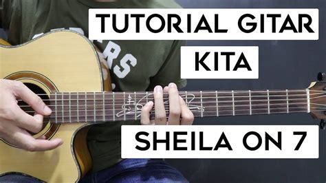 (Tutorial Gitar) SHEILA ON 7 - Kita | Mudah Dan Cepat ...