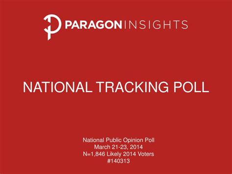 Free online poll creator to create, send and analyze free online polls in minutes using questionpro poll software. PPT - NATIONAL TRACKING POLL PowerPoint Presentation, free ...