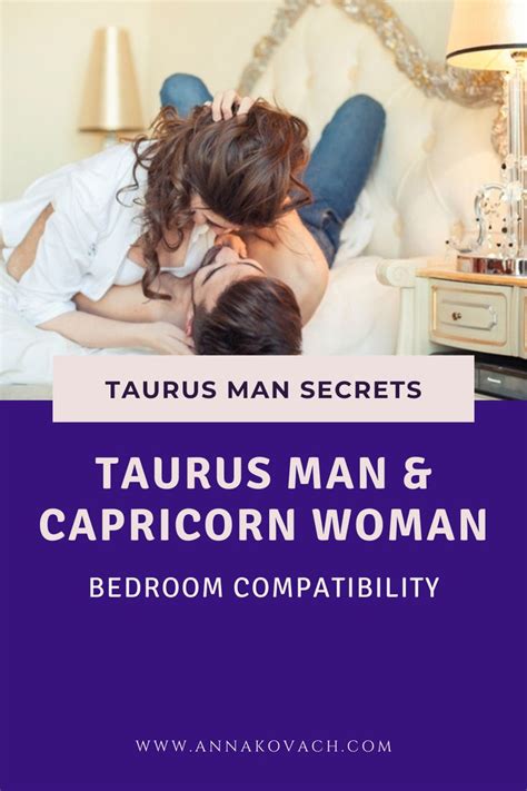 Men have massive amounts of. Bedroom Compatibility: Taurus Man In Bed With A Capricorn ...