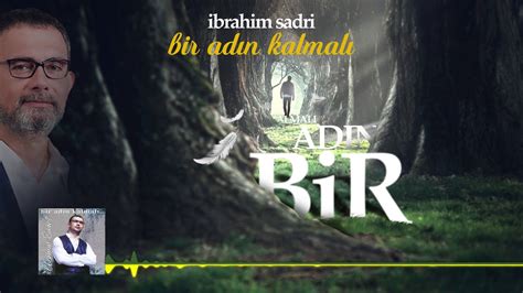 See more of anne_v_ibrahim on facebook. İbrahim Sadri - Bir Adın Kalmalı - YouTube