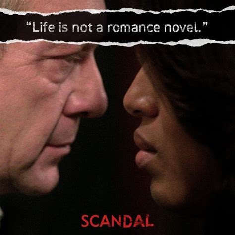 Maybe you would like to learn more about one of these? Life is not a romance novel... | Scandal quotes, Scandal ...