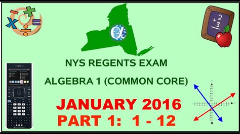 These videos go over the solutions to the august 2016 regents exam for algebra i (common core). NYS Algebra 1 Common Core January 2016 Regents Exam ...