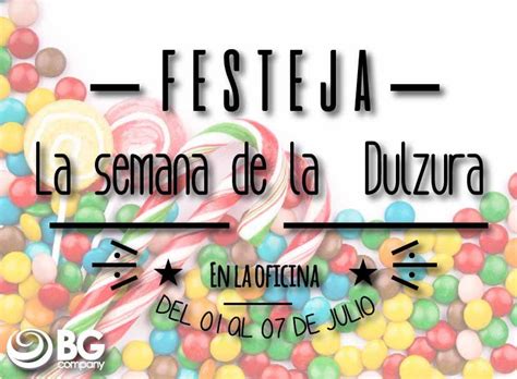 Más allá de las palabras, de los sentidos y las ideas en el territorio oculto de tiempos escurridizos su piel de mares infinitos acuna la fuerza de las esperanzas agitando su melodía de. Festeja la semana de la dulzura junto a tus compañeros de ...