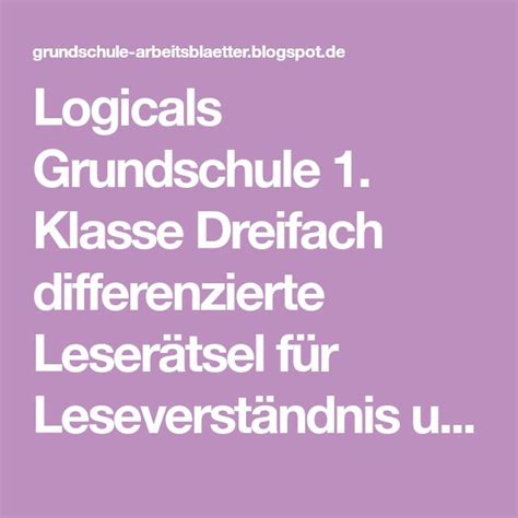 Im folgenden stellen wir euch passendes material für den schulunterricht für das fach deutsch in der 4. Logicals Grundschule 1. Klasse Dreifach differenzierte ...