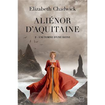 Read 26 reviews from the world's largest community for readers. Aliénor d'Aquitaine, T2 : L'Automne d'une reine Tome 2 ...