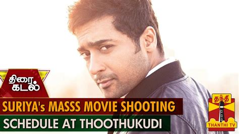 Not in central time (ct)? Surya's Masss Movie Shooting Schedule at Thoothukudi ...