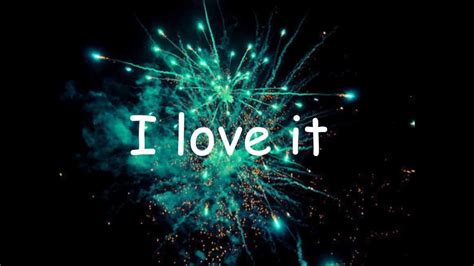 The most recent guy i'm with has an amazing dick. I Love It-Icona Pop (Lyrics- Letra) - YouTube