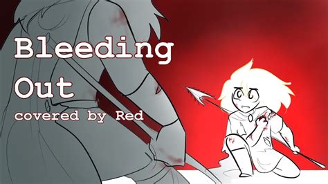 Maybe you would like to learn more about one of these? Bleeding Out - Covered by Red (Overly Sarcastic ...