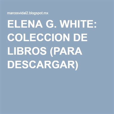 Hechos apostoles acts apostles libro elena pdf jesus libros ellen ebooks conflict ages natural egw kindle books proclamation epub. ELENA G. WHITE: COLECCION DE LIBROS (PARA DESCARGAR) | Libros descargar, Libros, Libro electrónico