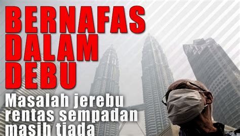 Panduan buat semua rakyat malaysia. MASALAH JEREBU MAKIN KRONIK | Nadi Negara