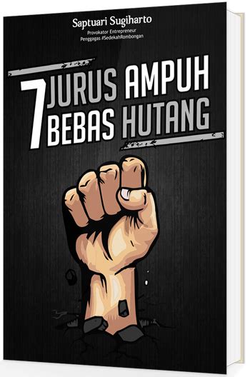 Ada kemudahan dalam membayar jika kamu ingin melaksanakan keduanya sekaligus. EBOOK 7 JURUS AMPUH BEBASH HUTANG - Home