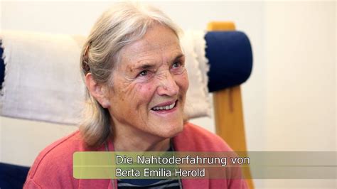 In dem alter genießt man das vatersein mehr. Die Nahtoderfahrung von Frau Berta Emilia Herold - YouTube