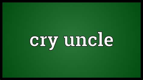 1 you use at least to say that a number or amount is the smallest that is possible or likely and that the actual number or amount may be greater. Cry uncle Meaning - YouTube