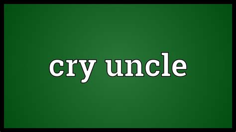 1 you use at least to say that a number or amount is the smallest that is possible or likely and that the actual number or amount may be greater. Cry uncle Meaning - YouTube