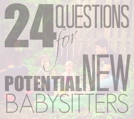 Here's what every parent needs to ask. 22 Questions to Ask Potential New Babysitters | This or ...