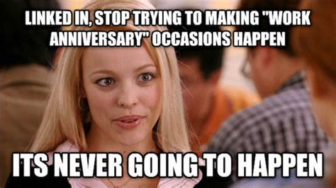 Wishing someone a happy work anniversary could sound a little serious. 35 Hilarious Work Anniversary Memes to Celebrate Your ...