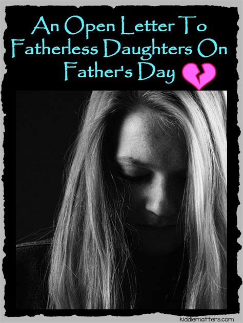 Dear torri motherhood stretches you and opens your eyes to crazy truths and questions without definitive answers. An Open Letter To Fatherless Daughters On Father's Day ...