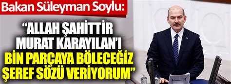 İçişleri bakanı süleyman soylu, i̇ran sınırında açıklama yaptı. Bakan Soylu: Murat Karayılan'ı bin parçaya böleceğiz ...