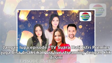 Nonton online live tv streaming indosiar dan tayangan ulang 7 hari indosiar hanya di useetv.com situs streaming tv terlengkap di indonesia. Live Streaming Indosiar FTV Suara Hati Istri Premier ...