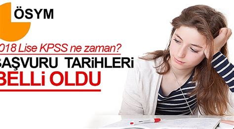 Kamu personel seçme sınavı'nın lise mezunları için düzenlenen oturumu; 2018 Lise KPSS ne zaman? Başvuru tarihleri belli oldu - Eğitim