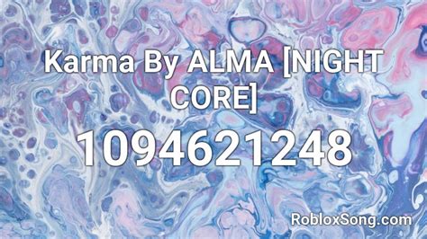 1094621248 more roblox music codes: Karma By ALMA NIGHT CORE Roblox ID - Roblox music codes