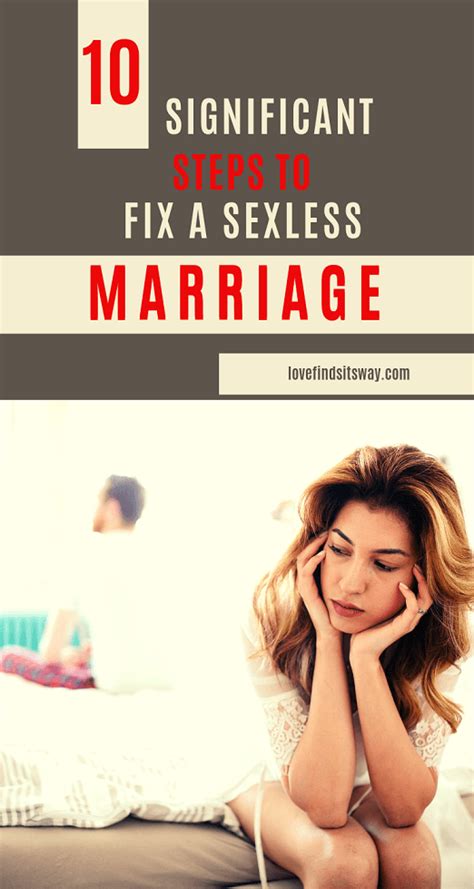 The husband is too wrapped up in his job or his hobbies or whatever else to give his wife the time and attention she needs. How To Fix Sexless Marriage 10 Things Couples Wish They ...