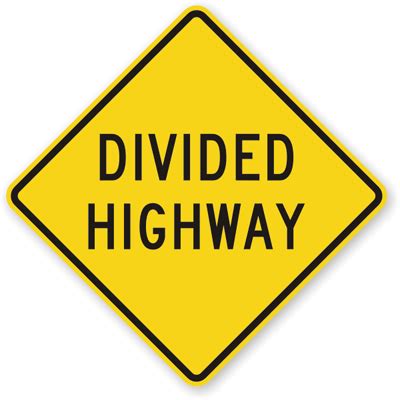 And you're sure to encounter this type of sign as you gain more experience driving. Divided Highway Signs | Divided Road