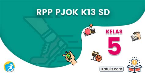 Rpp ips k13 kelas 7 smp/mts revisi 2019. RPP PJOK K13 Kelas 5 Revisi 2018 dan 2019 - Katulis
