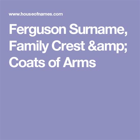 Learn about the ferguson family crest, its origin and history. Ferguson Surname, Family Crest & Coats of Arms | Family ...