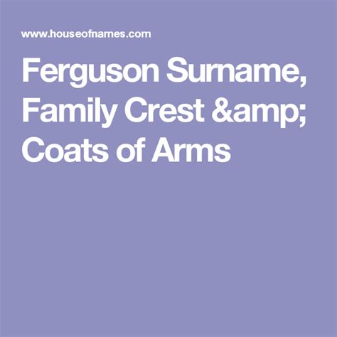 A family tree and history helps you in learning the histories rather than just the names of the family members. Ferguson Surname, Family Crest & Coats of Arms | Family ...