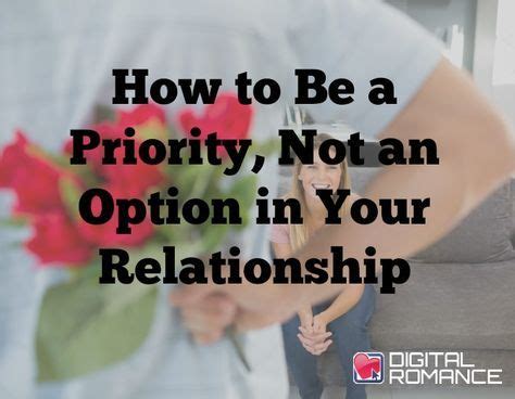 Priority quote is something that is very important and must be dealt with before other things. How to Be a Priority, Not an Option in Your Relationship | Relationship priorities, Priorities ...