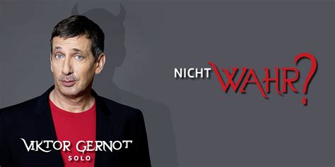 Unter freiem praterhimmel erwartet das publikum unterhaltung mit den stars des kabaretts sowie. Viktor Gernot - Nicht wahr? - Globe Wien - GLOBE WIEN ...