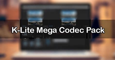 If you decide that this tool is not for you, uninstalling klite mega codec is easy and removes everything from your windows pc, including any leftover registry entries. K-Lite Mega Codec Pack 15.7.5 - Bộ giải mã Video